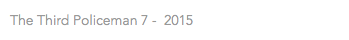 The Third Policeman 7 - 2015